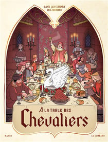 Dans les cuisines de l'Histoire Tome 1 : à la table des chevaliers
