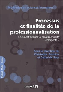 Processus et finalités de la professionnalisation : comment évaluer la professionnalité émergente ?
