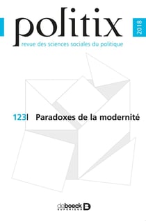 Politix 2018/3 - 123 - Paradoxes de la modernité