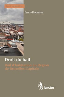 Droit du bail - bail d'habitation en région de Bruxelles-Capitale