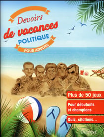 Devoirs de vacances politique pour adultes (édition 2017)
