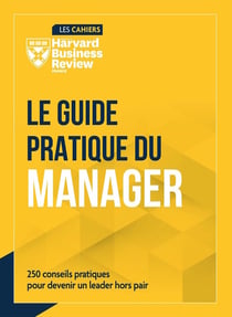 Le Guide Pratique du manager : 250 conseils pratiques pour devenier un leader hors pair