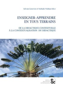 Enseigner-apprendre en tous terrains : de la didactique contextuelle à la contextualisation du didactique