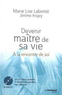Devenir maître de sa vie à la rencontre de soi