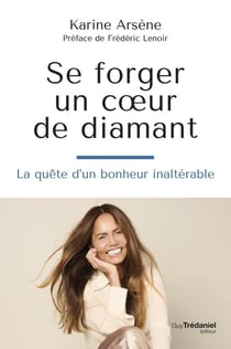 Se forger un coeur de diamant : La quête d'un bonheur inaltérable