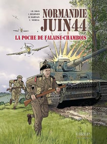 Normandie juin 44 Tome 6 : la poche de Falaise-Chambois