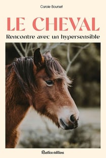 Le cheval : Rencontre avec un hypersensible
