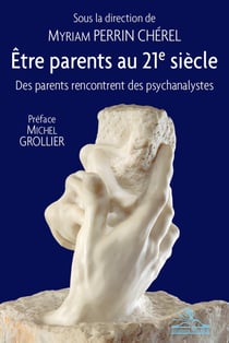 Être parents au 21e siècle - des parents rencontrent des psychanalystes