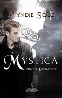 Mystica Tome 5 : libérations