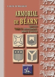 Armorial de Béarn Tome 3 - 1696-1701 supplément : armes d'office
