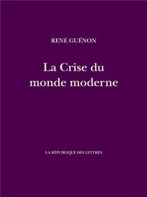 La crise du monde moderne