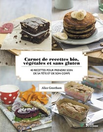 Carnet de recettes bio - végétales et sans gluten