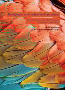 Témoignages sur la naissance d'une science : les développements de l'éthologie en France (1956-1990)