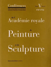 Les conférences de l'Académie royale de peinture et de sculpture Tome 5 - volume 2