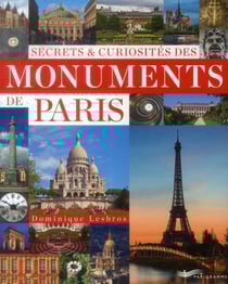 Secrets Et Curiosites Des Grands Monuments