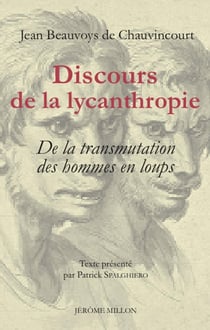 Discours de la lycanthropie - ou de la transmutation des hommes en loups