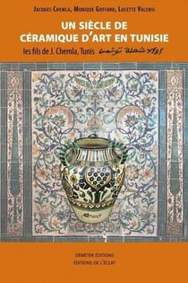 Un siecle de céramique d'art en Tunisie : les fils de J. Chemla Tunis