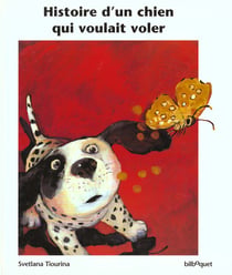 Histoire d'un chien qui voulait voler
