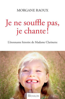 Je ne souffle pas, je chante ! l'étonnante histoire de Madame Clarinette