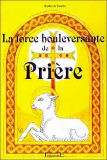 Force bouleversante de la priere