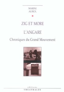 Zig et more,  l'angare - chroniques du grand mouvement