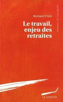 Le travail enjeu des retraites