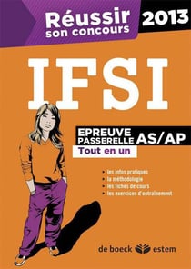 réussir Son Concours Infirmier - Epreuve Passerelle As/Ap : Tout En Un 2013