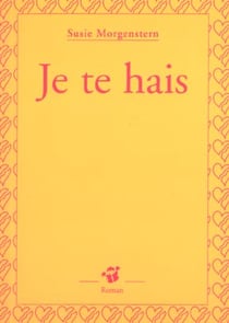 Je te hais
