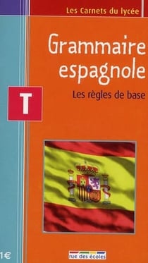 Carnet grammaire espagnol terminale : les repères essentiels