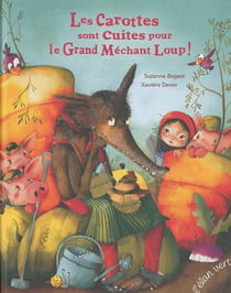 Carottes Sont Cuites Pour Le Grand Mechant Loup (Les)