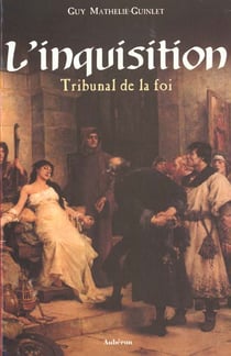 L'inquisition - tribunal de la foi