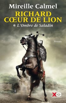 Richard Coeur de Lion Tome 1 - l'ombre de Saladin
