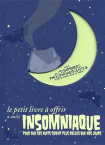 Le petit livre a offrir a un(e) insomniaque pour que ses nuits soient plus belles que nos jours