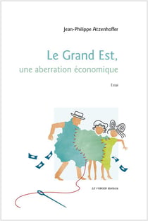 Le Grand-Est - une aberration économique