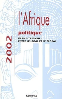 Islams d'afrique - entre le local et le global