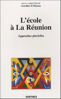 Ecole à La Réunion (L'). Approches plurielles