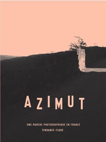 Azimut - une marche photographique en France.