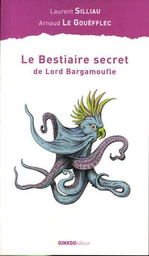 Le bestiaire secret de lord Bargamoufle