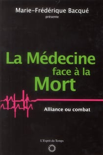 La médecine face à la mort - alliance ou combat