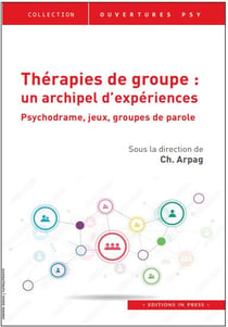 Thérapies de groupe : un archipel d'expériences, psychodrame, jeux, groupe de parole...
