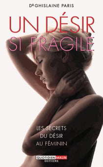 Un désir si fragile - les secrets du désir au féminin