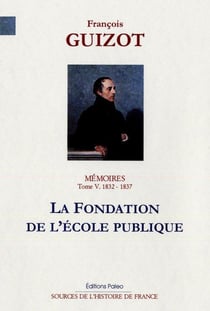 Mémoires Tome 5 (1832-1837) - la fondation de l'école publique