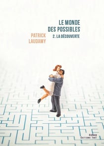 Le monde des possibles Tome 2 - la découverte