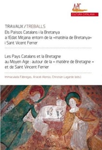 Les pays catalans et la Bretagne au Moyen Âge - autour de la " matière de Bretagne " et de Saint Vincent Ferrier
