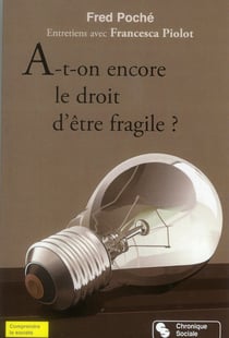 A-t-on encore le droit d'être fragile ? - entretiens avec Francesca Piolot