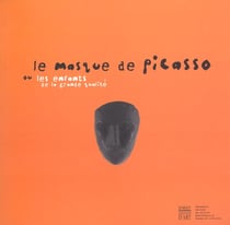 Le masque de picasso ou les enfants de la grande qualite