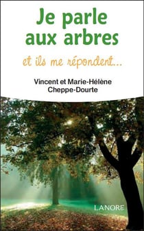 Je parle aux arbres - et ils me répondent...