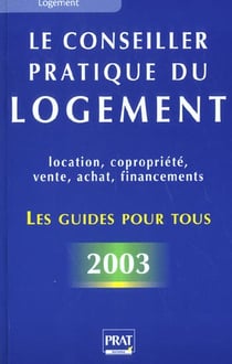 Le conseiller pratique du logement - edition 2003