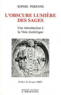 L'obscure lumière des sages : Une introduction à la voie ésotérique