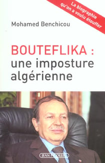 Bouteflika : Une imposture algérienne